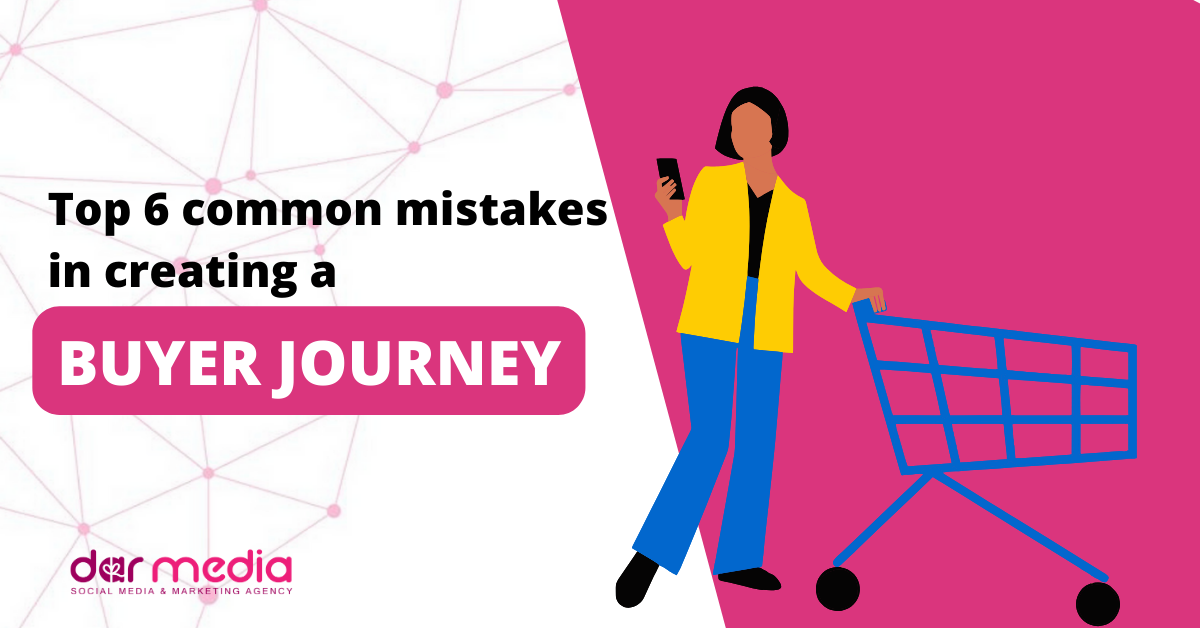Top 6 common mistakes in creating a Buyer Journey